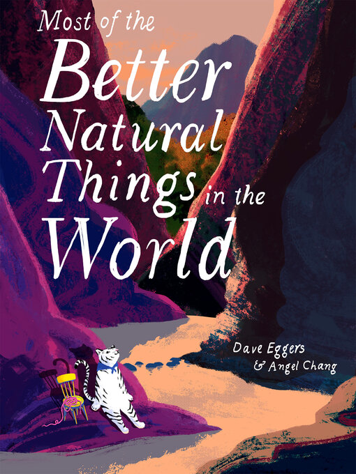 Title details for Most of the Better Natural Things in the World by Dave Eggers - Available